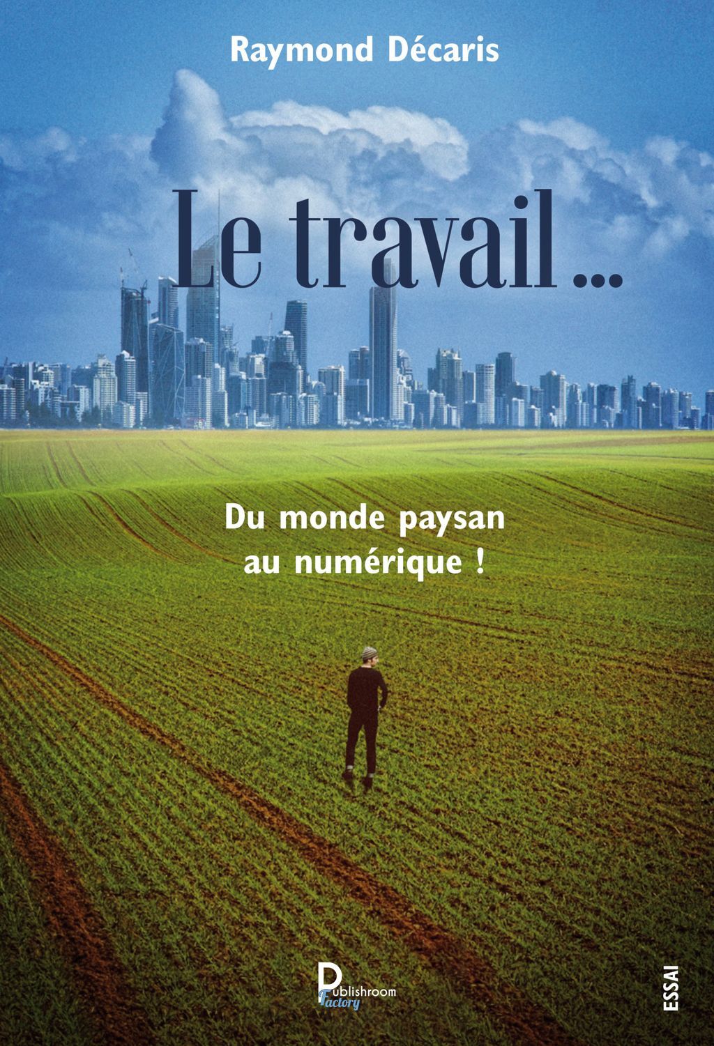 Le travail …. Du monde paysan au numérique !
