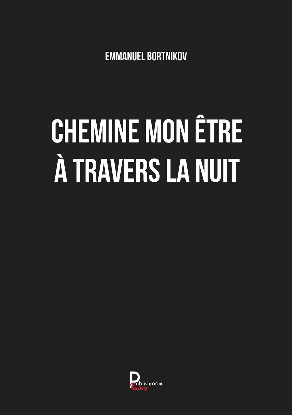 CHEMINE MON ETRE A TRAVERS LA NUIT