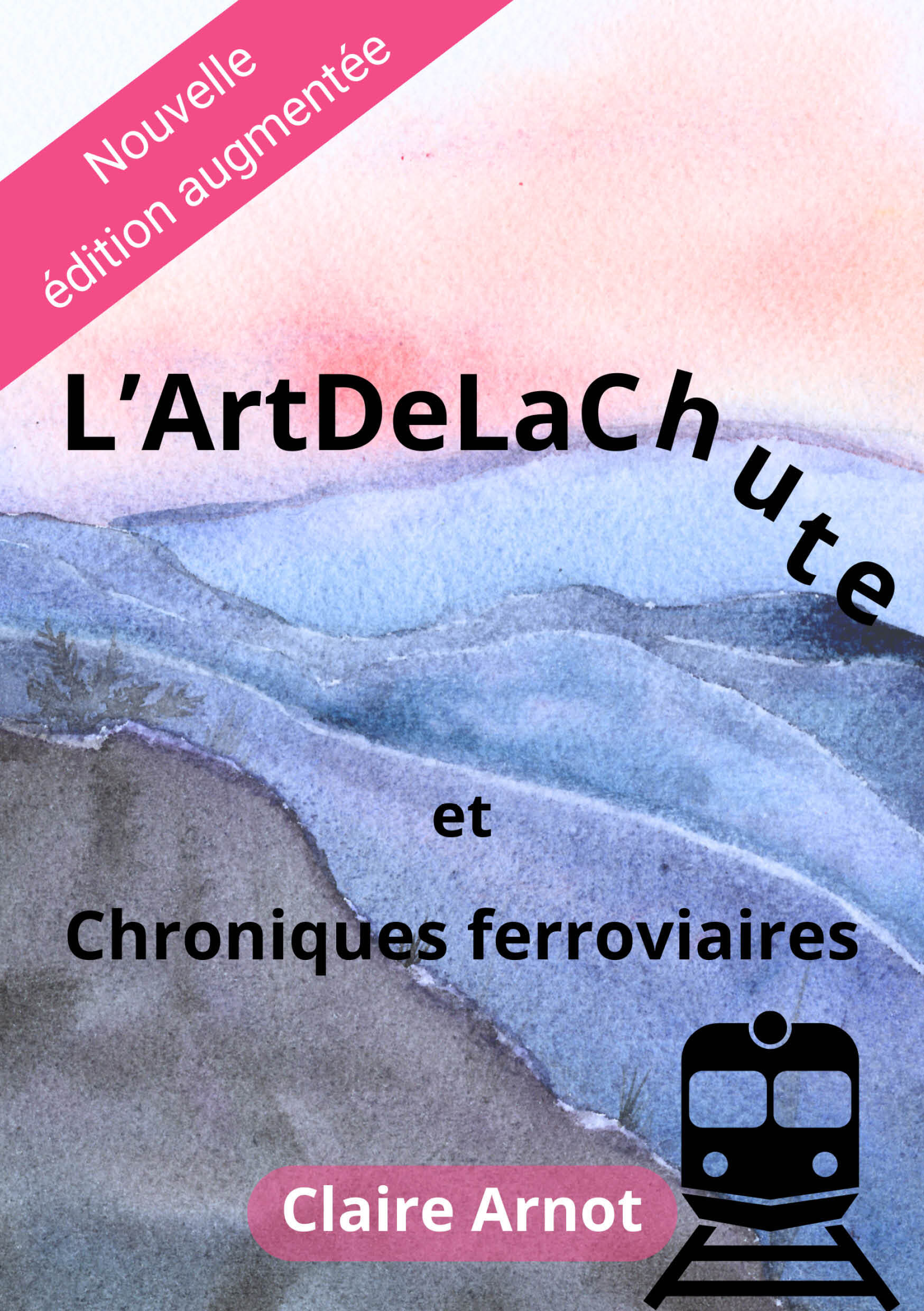 L’ArtDeLaChute  et Chroniques ferroviaires