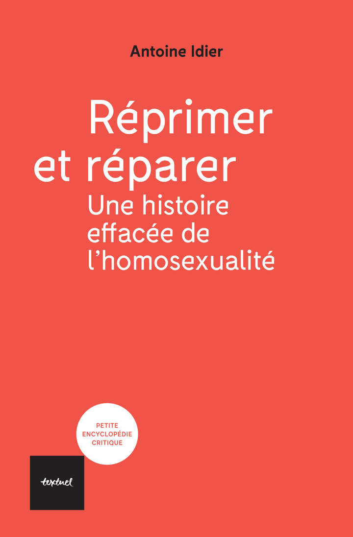 Réprimer et réparer; une histoire effacée de l'homosexualité