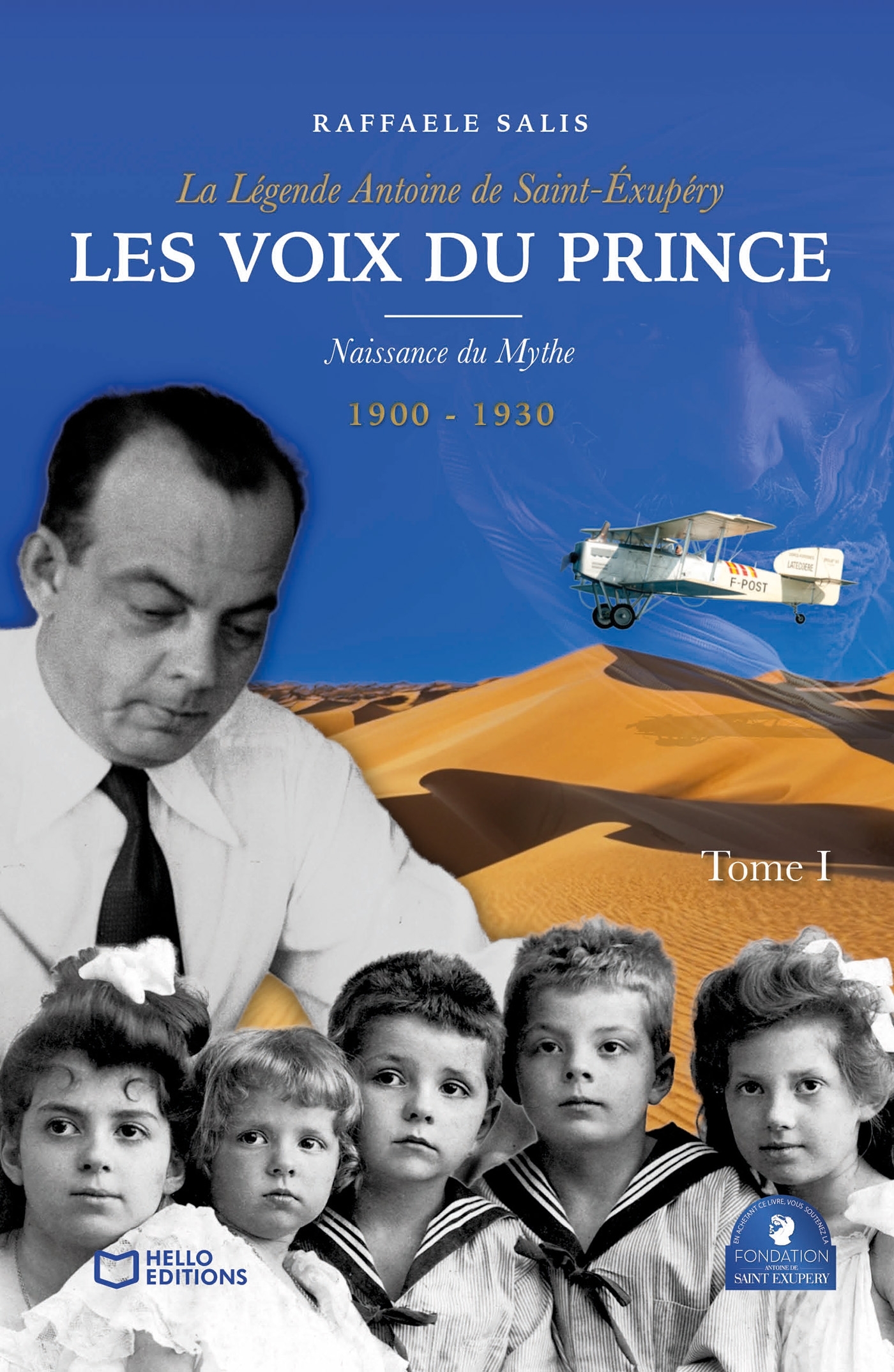 Les Voix du Prince - La Légende Antoine de Saint-Exupéry - Tome I : Naissance du mythe Saint-Exupéry