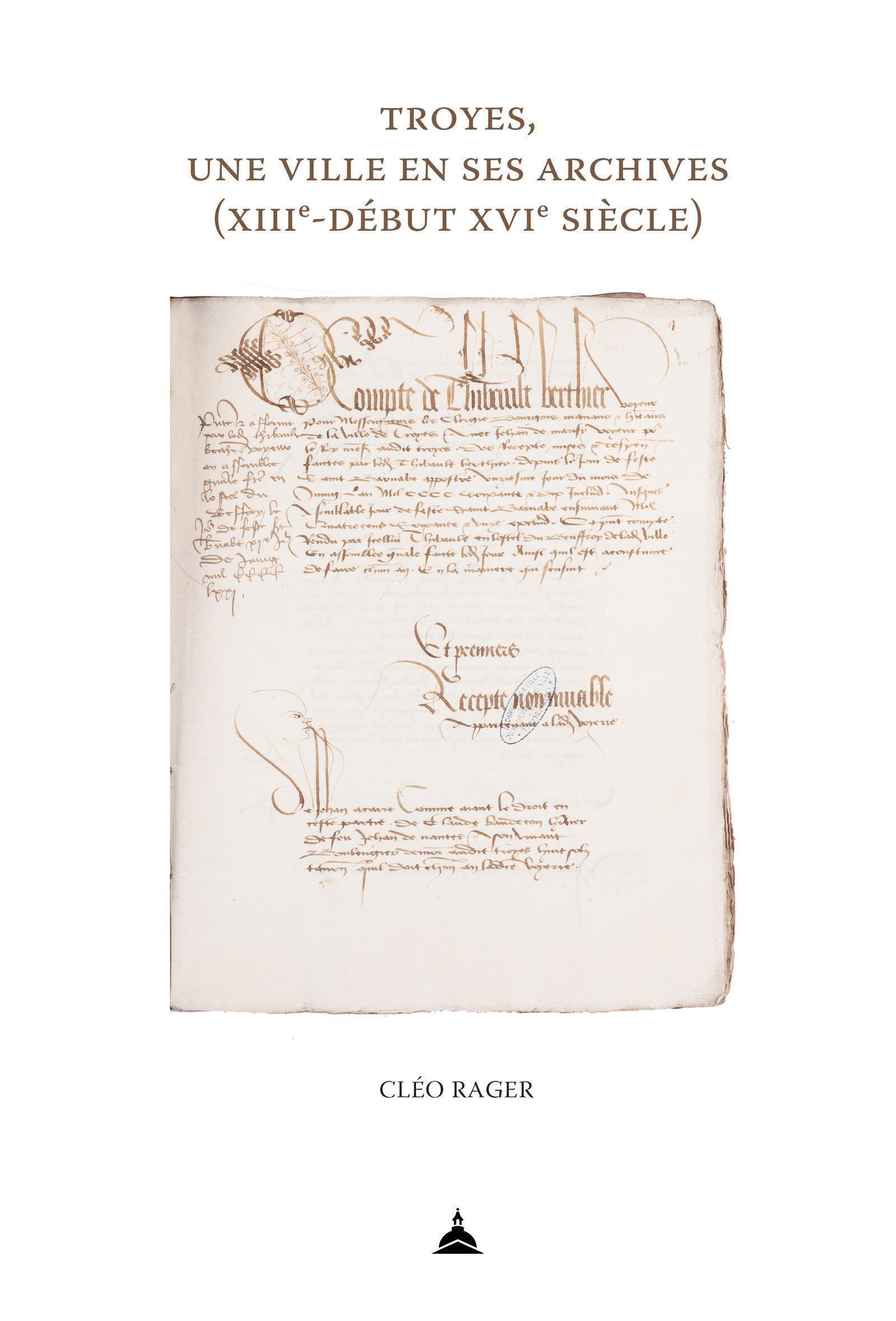 Troyes, une ville en ses archives (XIIIe-début XVIe siècle)