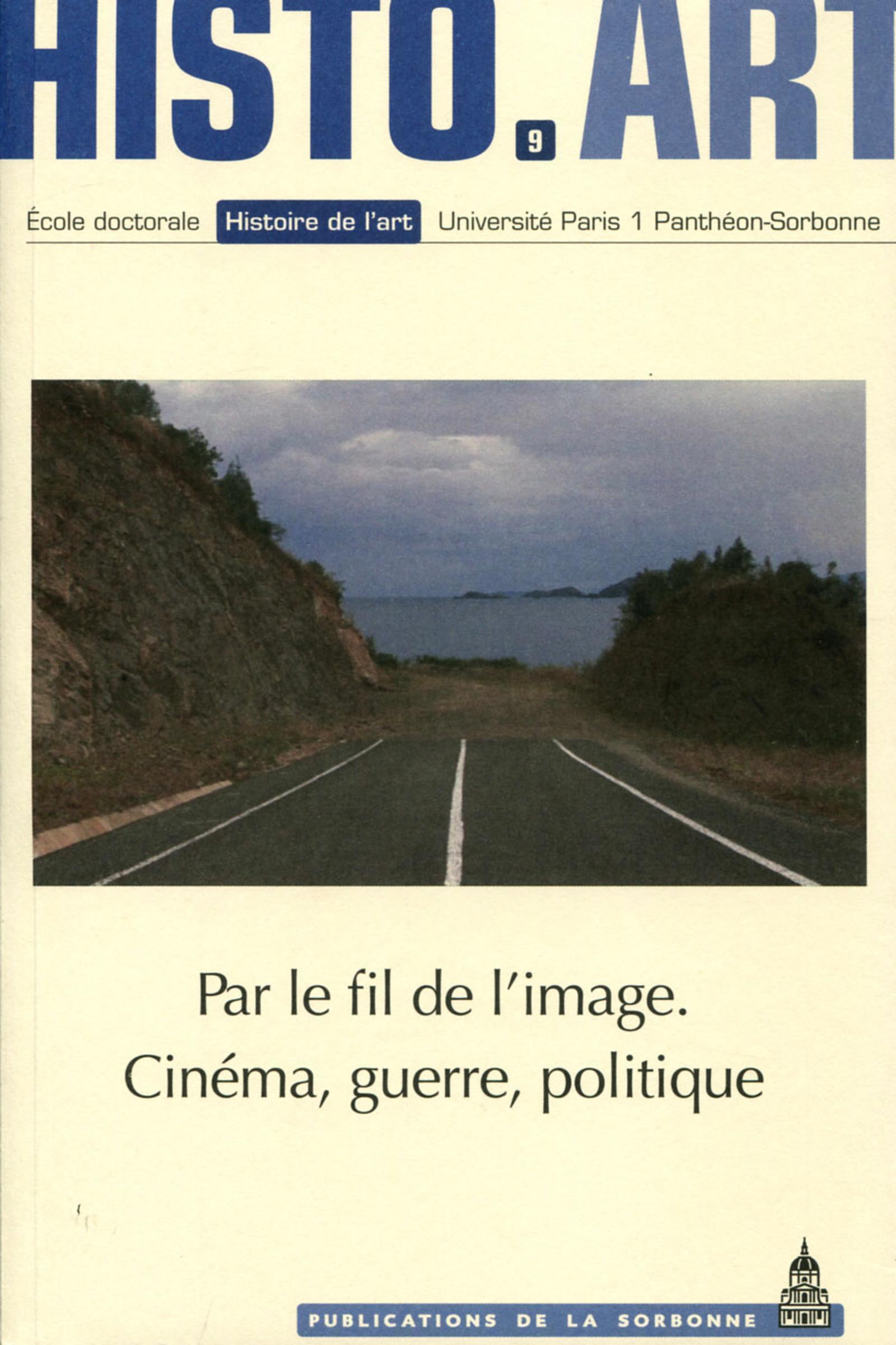 Par le fil des images : cinéma, guerre, politique