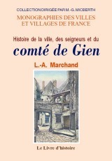 GIEN (HISTOIRE DE LA VILLE, DES SEIGNEURS ET DU COMTE)