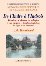DE L'INDRE A L'INDROIS. MONTRESOR ( LE CHATEAU, LA COLLEGIALE ET SES ENVIRONS)