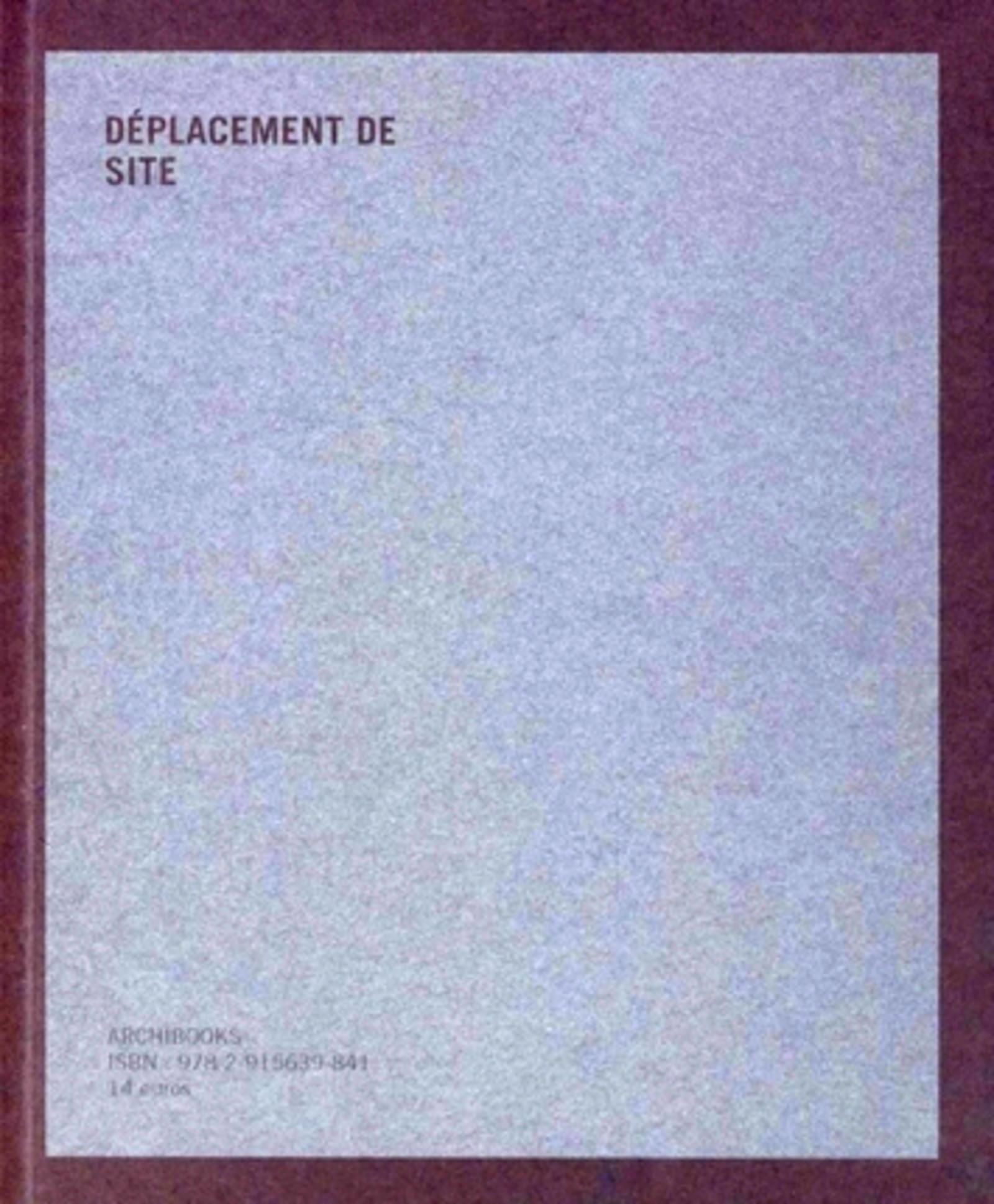 Site Displacement/Déplacement de Site Eric Baudelaire