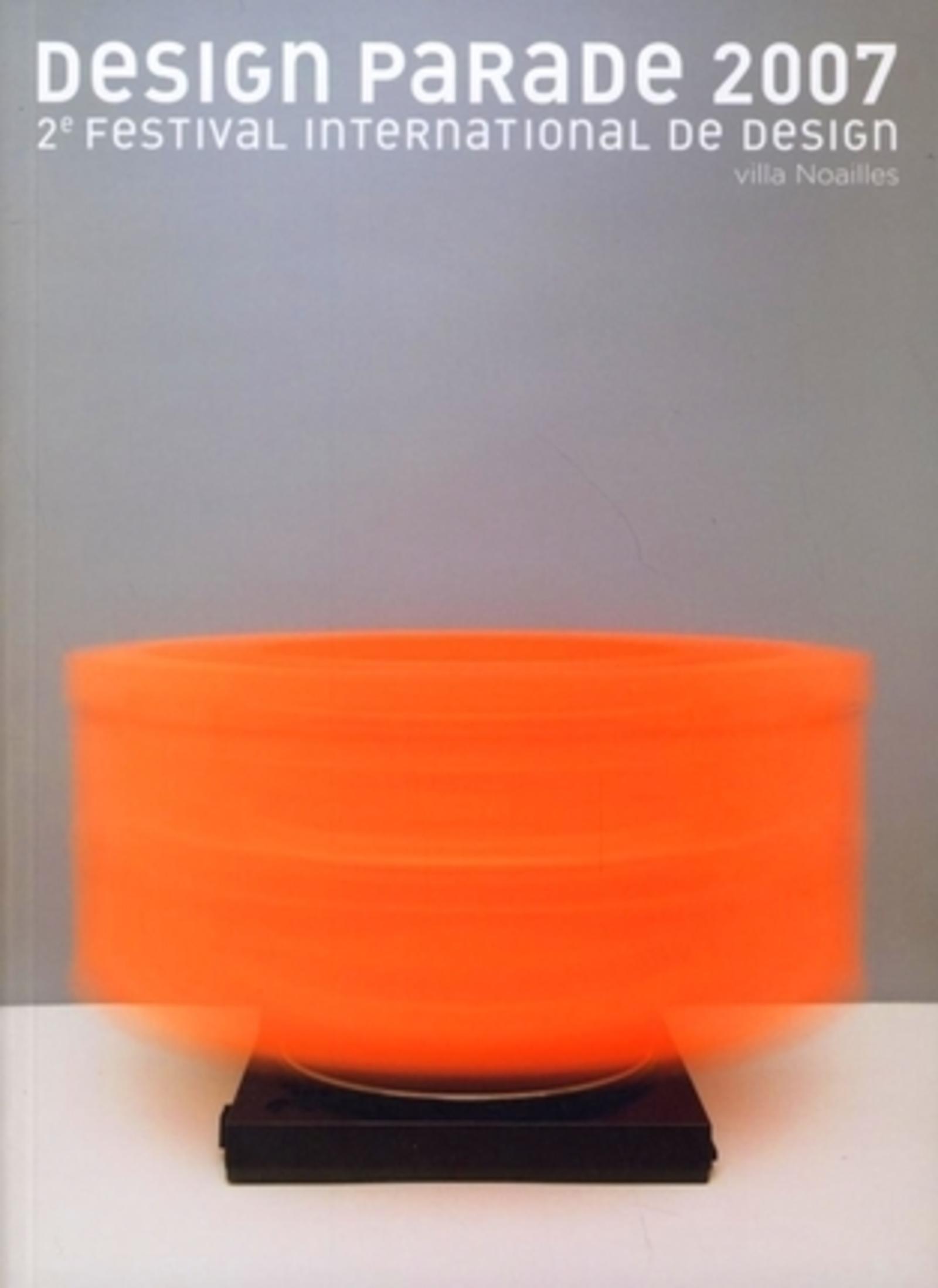 DESIGN PARADE 2007. 2E FESTIVAL INTERNATIONAL DE DESIGN - VILLA NOAILLES