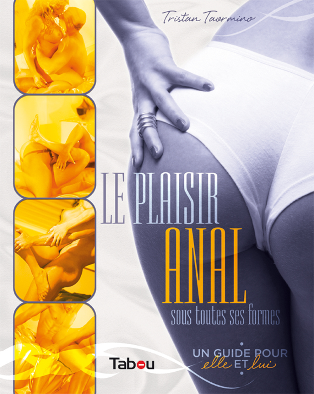 Le plaisir anal sous toutes ses formes