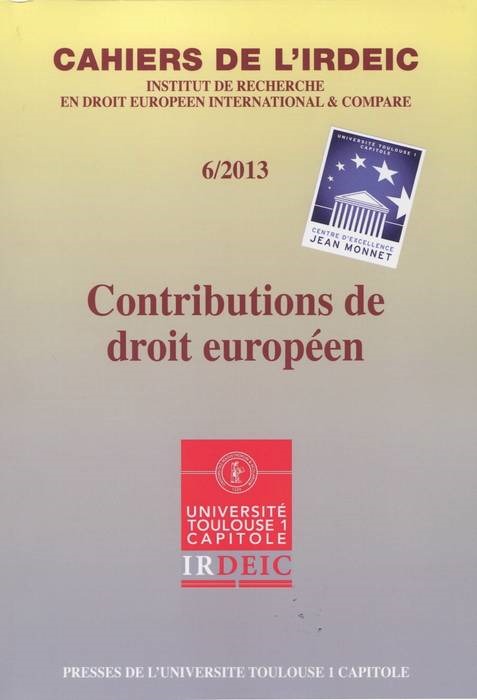 CONTRIBUTIONS DE DROIT EUROPEEN. CAHIERS DE L IRDEIC IV/2008