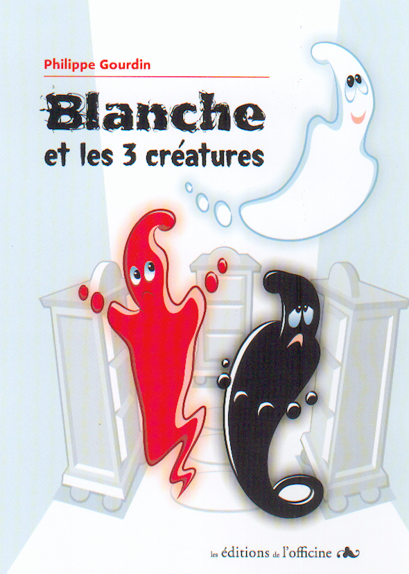 BLANCHE et les 3 CRÉATURES