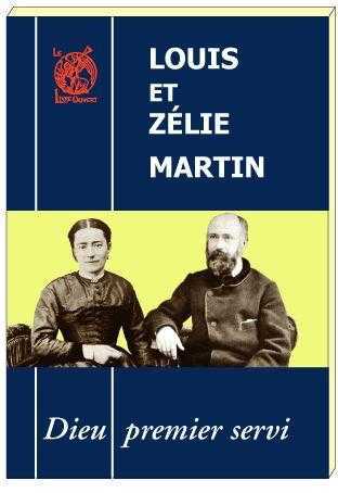Louis et Zélie Martin : Dieu premier servi