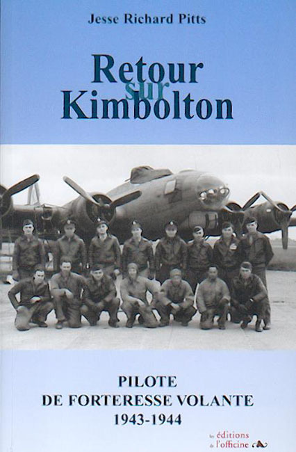 RETOUR SUR KIMBOLTON - Pilote de forteresse volante -  1943/1944