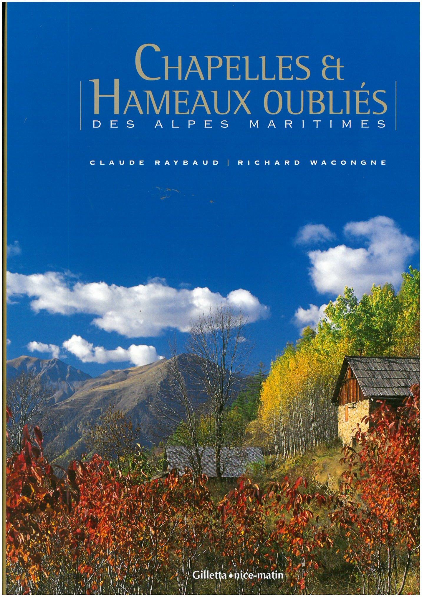 Chapelles et hameaux oubliés des Alpes-Maritimes