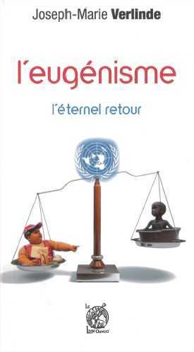 L'eugénisme, l'éternel retour