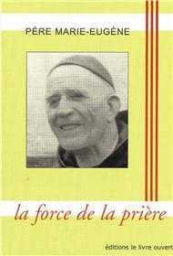 La force de la prière, Père Marie-Eugène