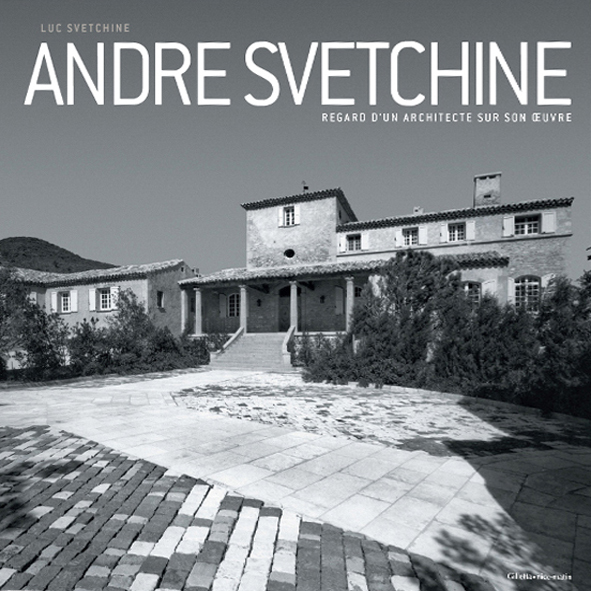 André Svetchine - regard d'un architecte sur son oeuvre