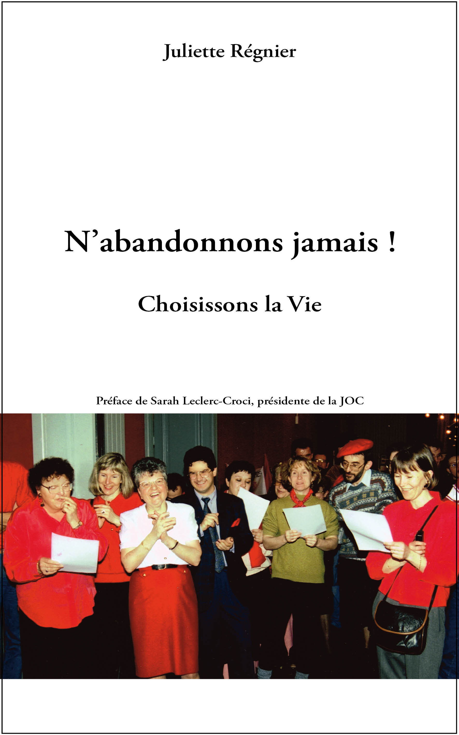 N'abandonnons jamais ! Choisissons la Vie
