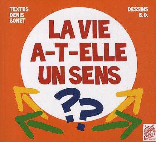 La vie a-t-elle un sens ?