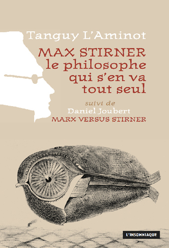 Max Stirner, le philosophe qui s'en va tout seul