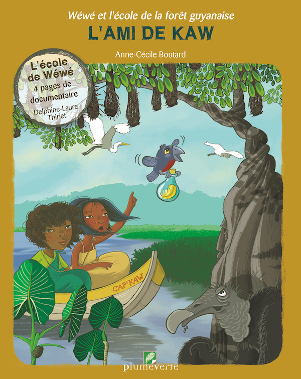 Wéwé et l’école de la forêt Guyanaise L’ami de Kaw