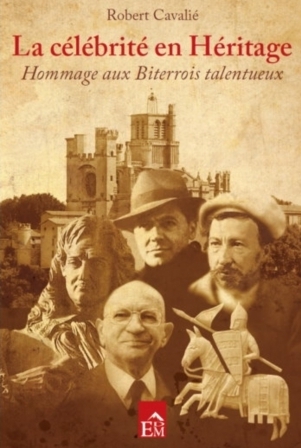 La celebrite en heritage, hommage aux biterrois talentueux