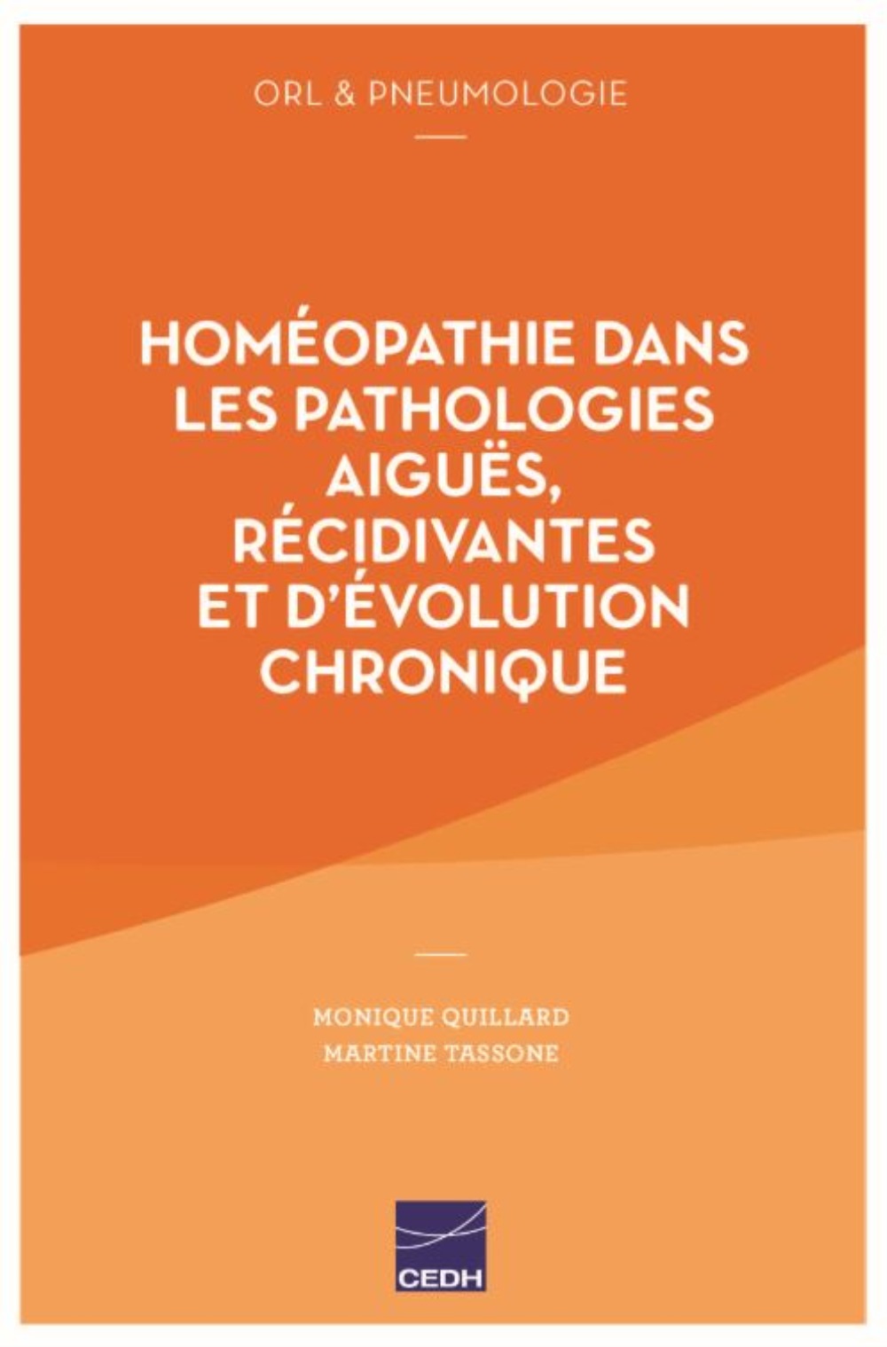 Homéopathie dans les pathologies aiguës, récidivantes et d'évolution chronique - ORL & pneumologie