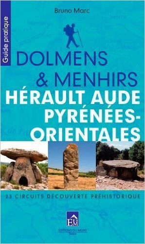 Dolmens et menhirs, herault, aude, pyrenees-orientales