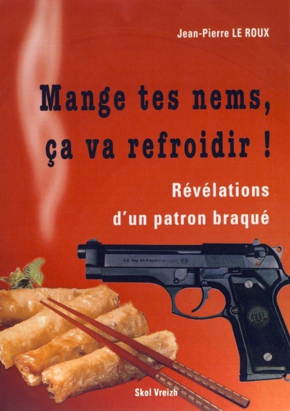 Mange tes nems, ça va refroidir ! - révélations d'un patron braqué