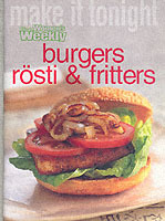 BURGERS, ROSTI AND FRITTERS