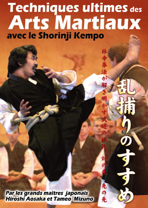 TECHNIQUES ULTIMES DES ARTS MARTIAUX AVEC LE SHORINJI KEMPO