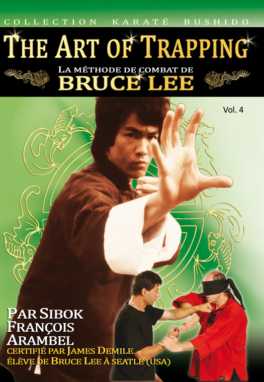 METHODE DE COMBAT DE BRUCE LEE -  VOL. 4 - ART DU TRAPPING