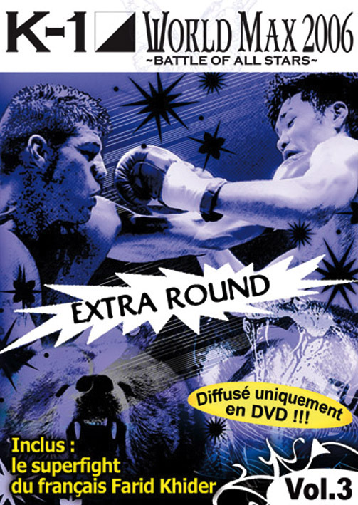K-1 - WORLD MAX - 2006 - VOL. 3 - EXTRA ROUND