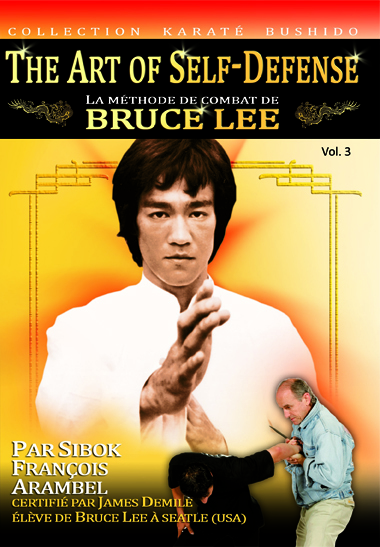 METHODE DE COMBAT DE BRUCE LEE -  VOL. 3 - THE ART OF SELF-DEFENSE