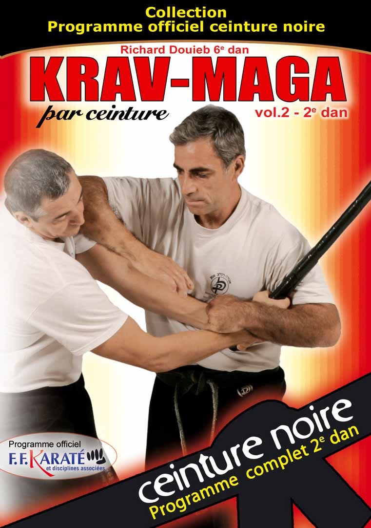 KRAVMAGA - PROGRAMME OFFICIEL - 5- CEINTURE NOIRE - 2 DAN - VOL. 2