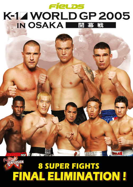 K-1 - WORLD GRAND PRIX - 2005 - IN OSAKA