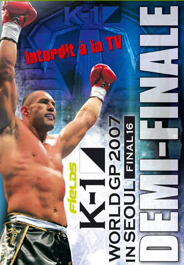 K-1 - WORLD GRAND PRIX - 2007 - IN SEOUL - DEMI-FINALE