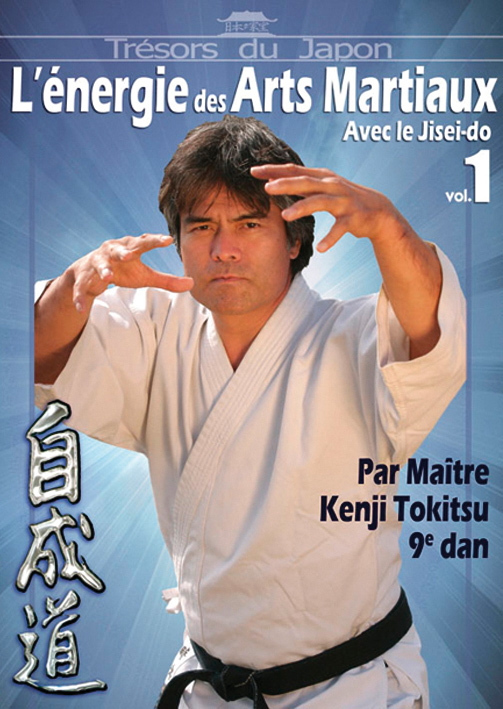 ENERGIE DES ARTS MARTIAUX AVEC LE JISEI DO (L') - VOL. 1
