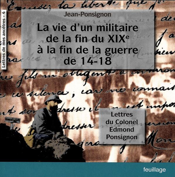 La vie d'un militaire de la fin du XIXe siècle à la guerre de 1914 - le colonel Edmond Ponsignon