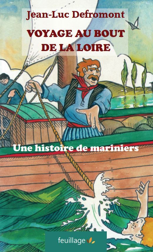Voyage au bout de la Loire - une histoire de mariniers