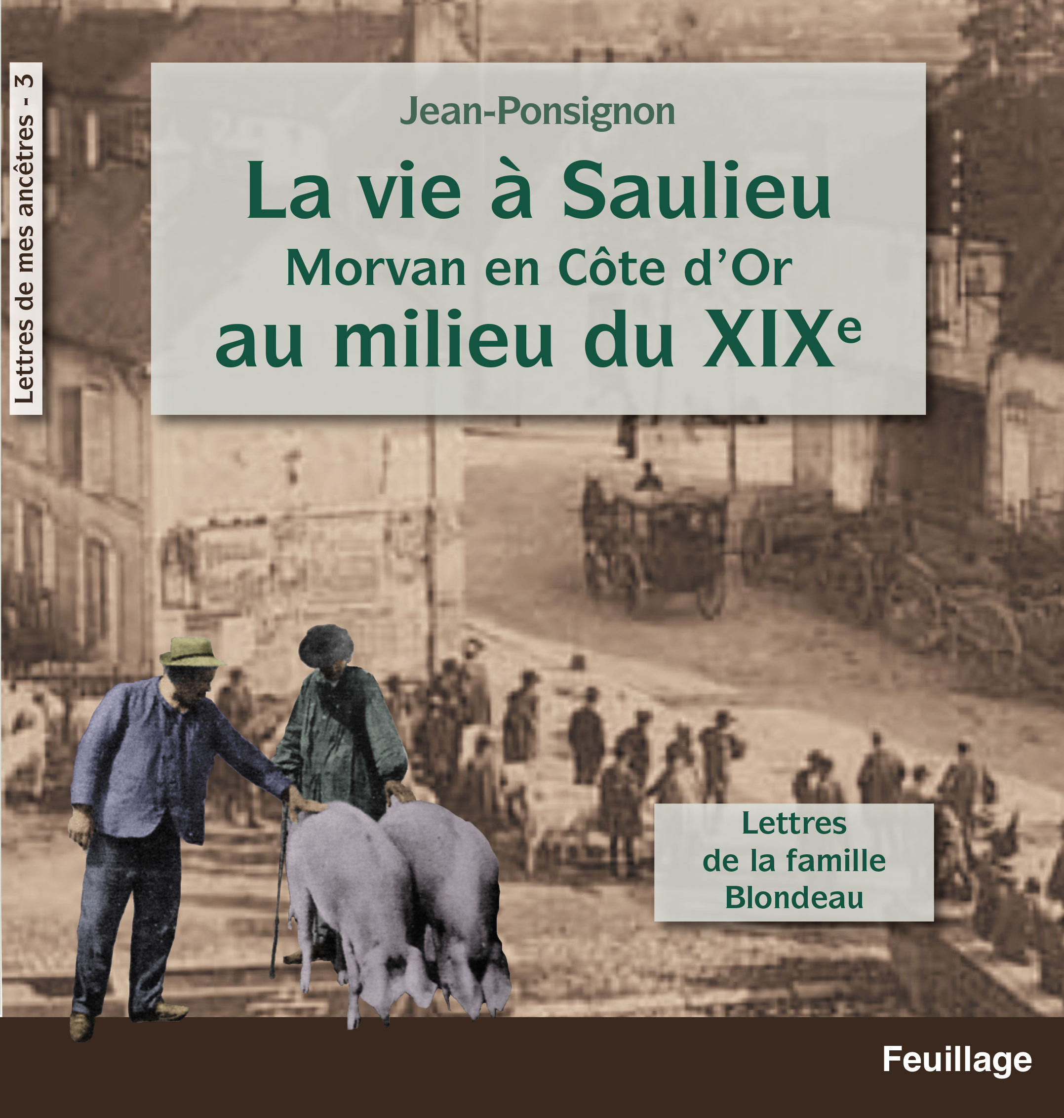 La vie à Saulieu en Morvan, Côte-d'Or, au milieu du XIXe siècle - lettres de la famille Blondeau