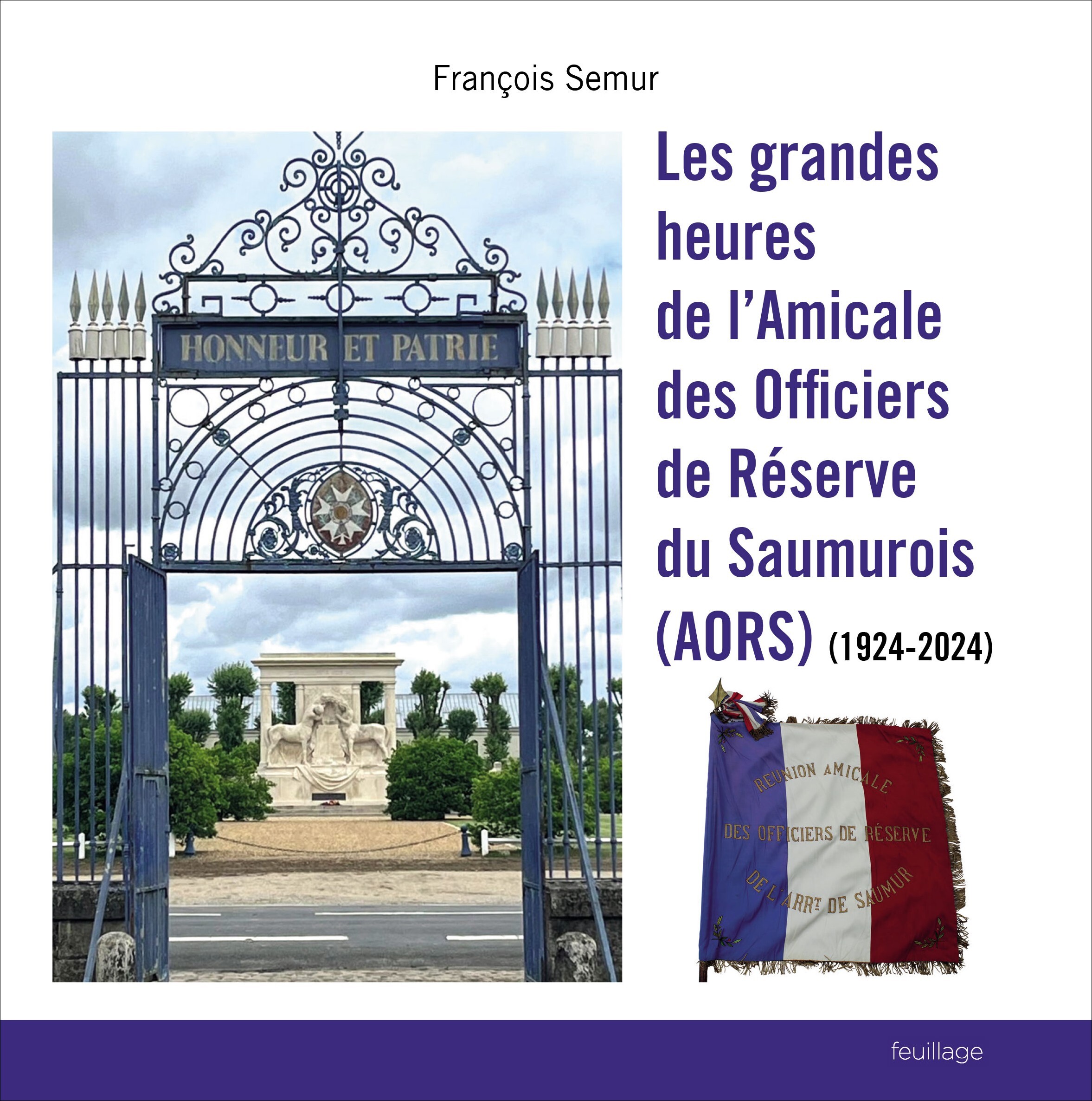 LES GRANDES HEURES DE L'AMICALE DES OFFICIERS DE RESERVE DU SAUMUROIS (AORS) : 1924-2023