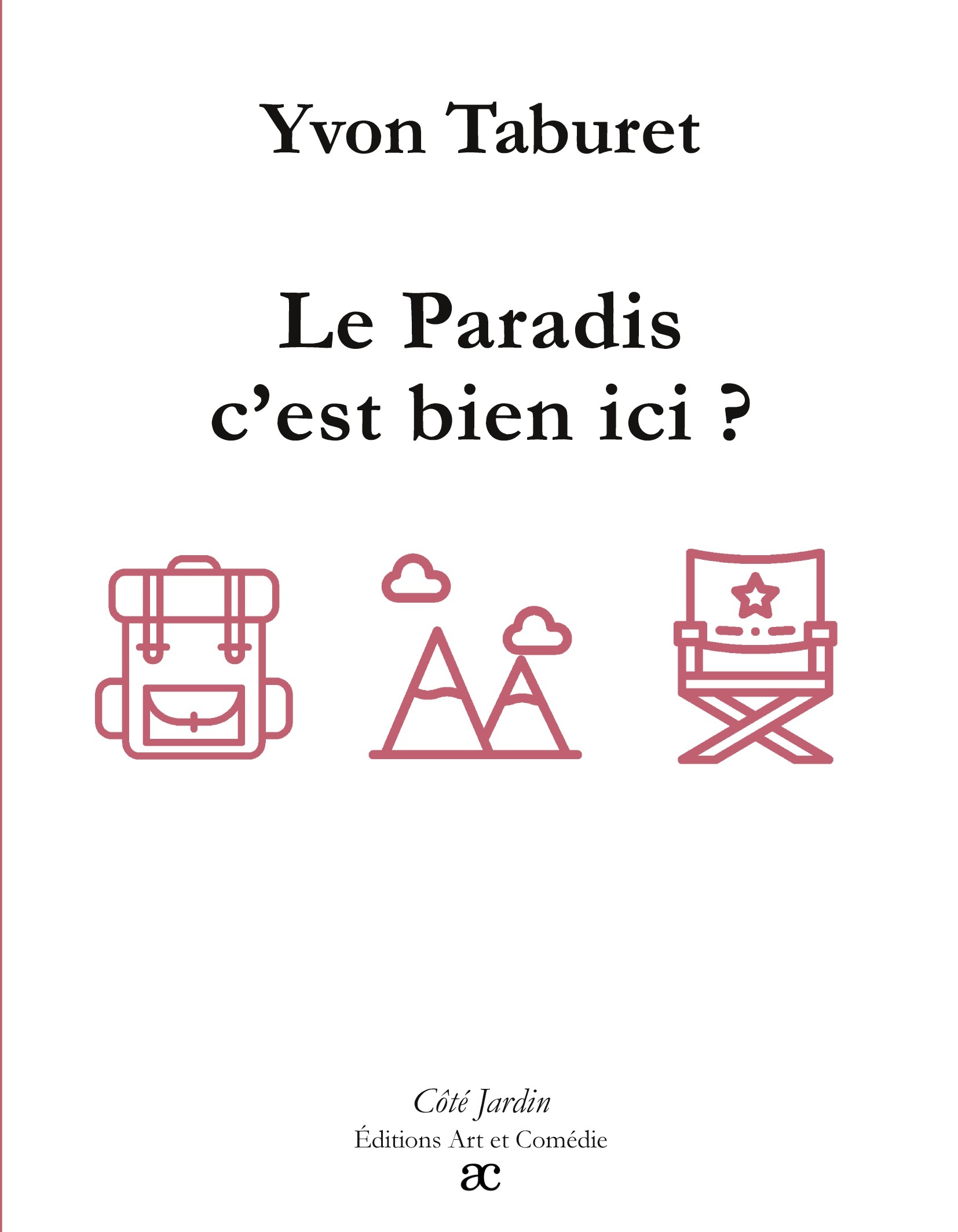 Le Paradis, c'est bien ici ?