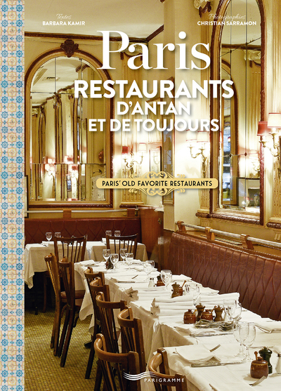 Paris restaurants d'antan et de toujours - Paris' old favorite restaurants