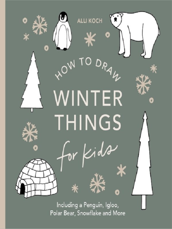 Winter Things: How to Draw Books for Kids with Christmas trees, Elves, Wreaths, Gifts, and Santa Claus