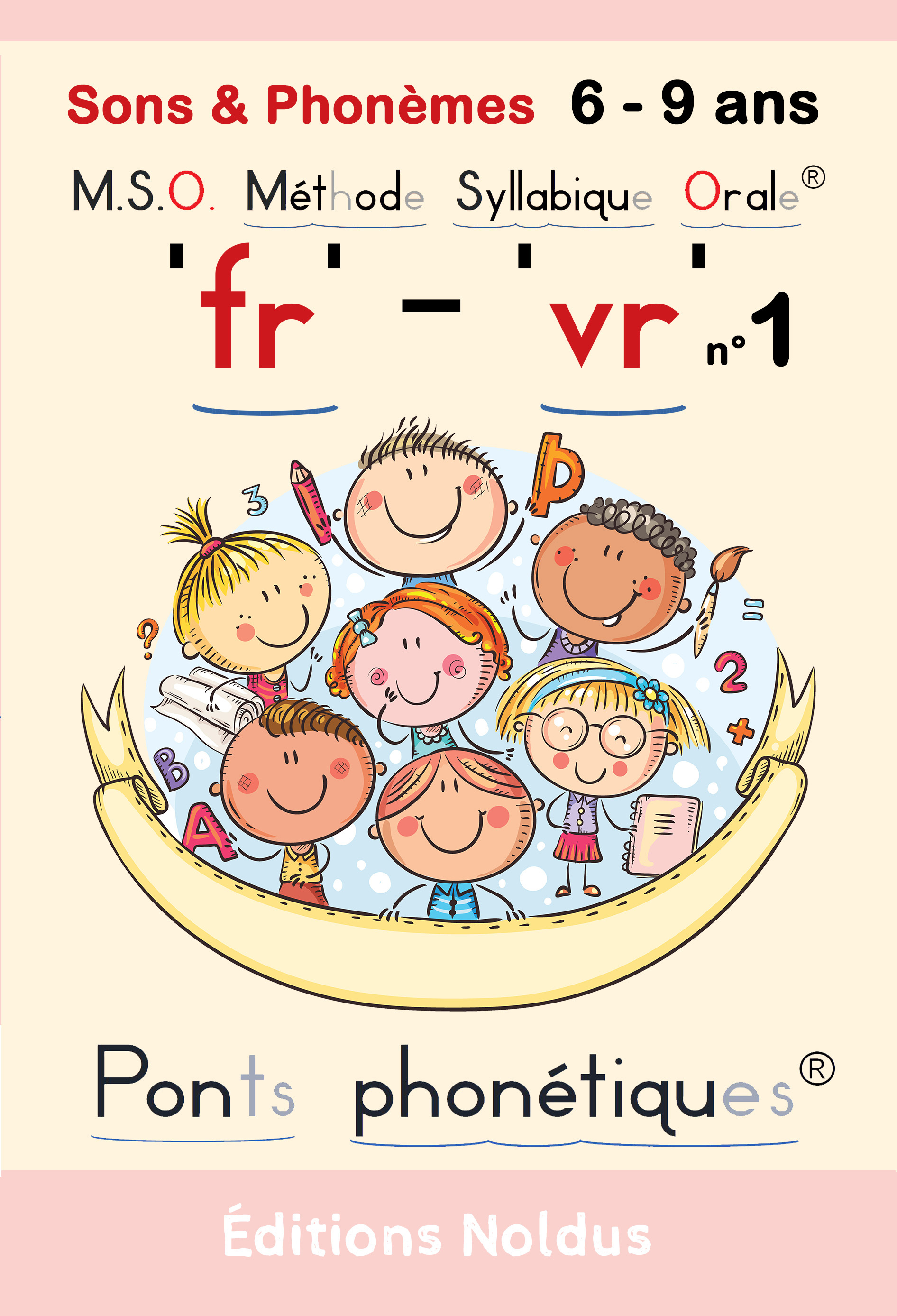 SONS & PHONEMES "FR" "VR" DYS - M.S.O. METHODE SYLLABIQUE ORALE AVEC PONTS PHONETIQUES