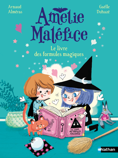Amélie Maléfice : Le livre des formules magiques
