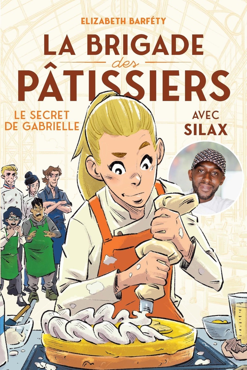 La brigade des pâtissiers avec Silax - Tome 3 Le secret de Gabrielle