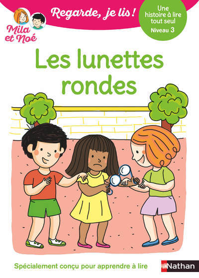 Regarde je lis ! Une histoire à lire tout seul - Les lunettes rondes Niv3