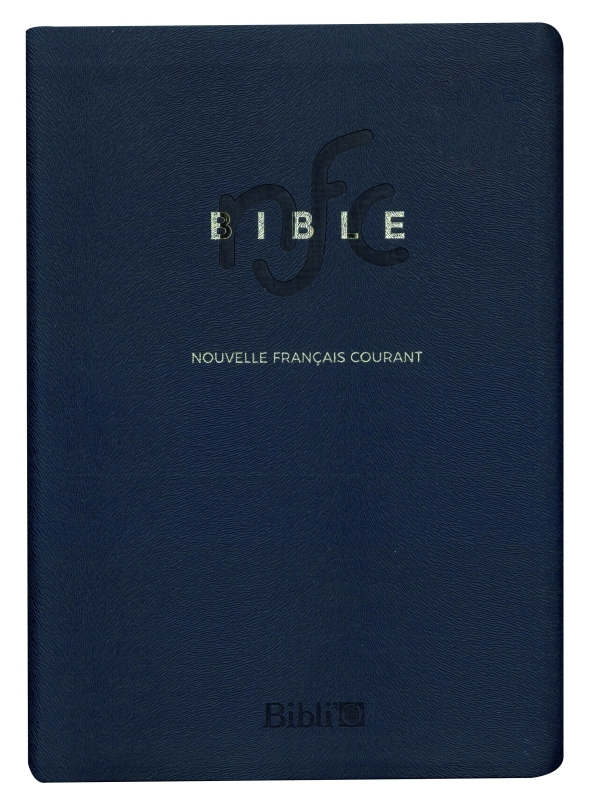 La Bible Nouvelle Français courant - Bleue, souple, luxe, tranches or, similicuir, glissière, sans l