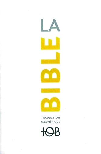 La Bible TOB - Traduction  cuménique de la Bible, notes essentielles, souple, blanche
